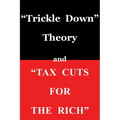 Trickle Down Theory and Tax Cuts for the Rich - Paperback
