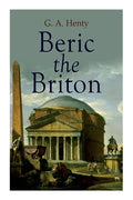 Beric the Briton: Historical Novel - Paperback
