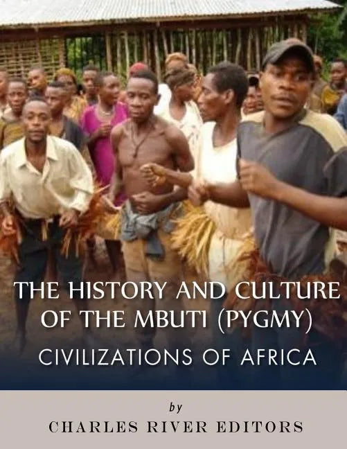 Civilizations of Africa: The History and Culture of the Mbuti (Pygmy) - Paperback