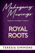 Royal Roots: Poems for the People Volume II - Paperback