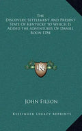 The Discovery, Settlement and Present State of Kentucky to Which Is Added the Adventures of Daniel Boon 1784 - Hardcover