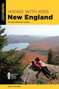 Hiking with Kids New England: 50 Great Hikes for Families - Paperback