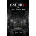 Blood Will Out and Other Strange Tales - Paperback