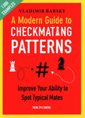 A Modern Guide to Checkmating Patterns: Improve Your Ability to Spot Typical Mates - Paperback