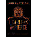 Fearless and Fierce: Dynamic Paradigm Management - Paperback