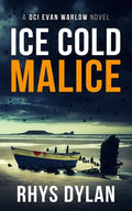 Ice Cold Malice: A DCI Evan Warlow Crime Thriller - Paperback