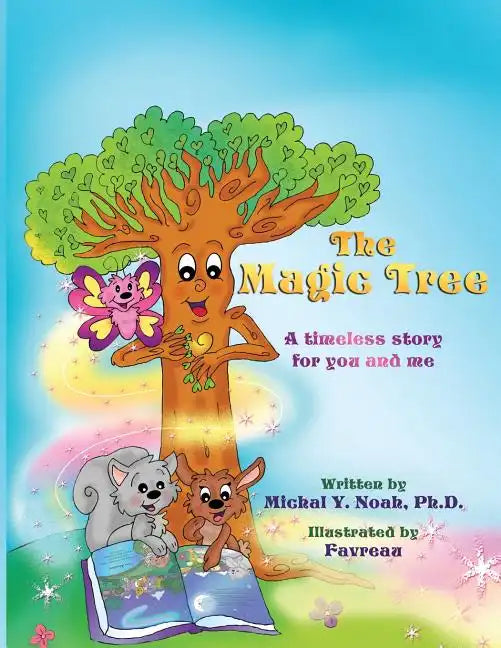 The Magic Tree a timeless story for you and me: Multi-Award-Winning Book and Recipient of the International Impact Book Award - Paperback