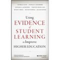 Using Evidence of Student Learning to Improve Higher Education - Hardcover