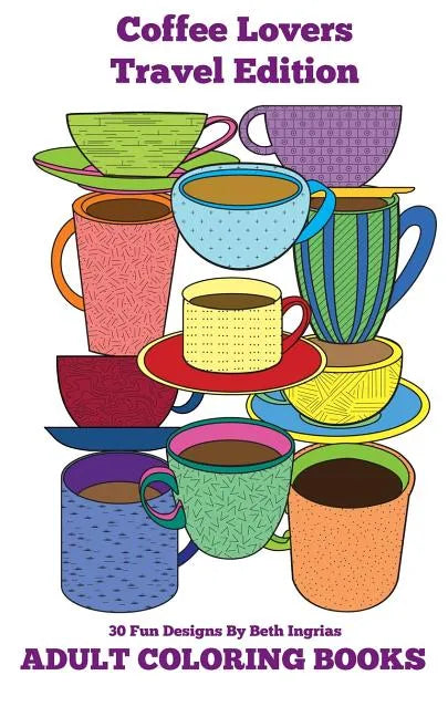 Adult Coloring Books: Coffee Lovers - Paperback