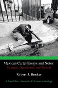Mexican Cartel Essays and Notes: Strategic, Operational, and Tactical: A Small Wars Journal-El Centro Anthology - Paperback