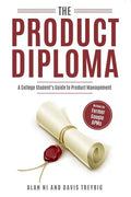 The Product Diploma: Breaking Into Product Management Out of College - Paperback