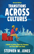 Transitions Across Cultures: A Guide to Culture Shock for Travelers and Those Who Love Them - Paperback