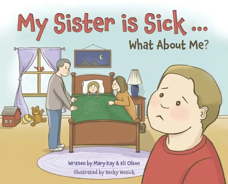 My Sister is Sick, What About Me? - Hardcover