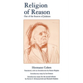 Religion of Reason: Out of the Sources of Judaism - Paperback