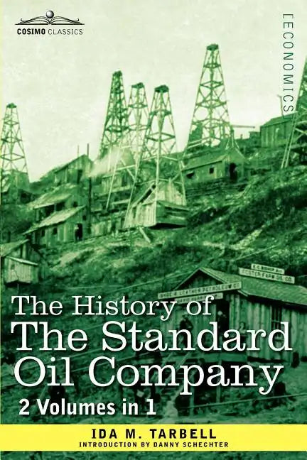 The History of the Standard Oil Company (2 Volumes in 1) - Paperback