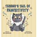 Techno's Tail of Pawsitivity - Hardcover