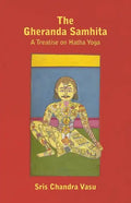 The Gheranda Samhita - A Treatise on Hatha Yoga - Paperback