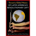 Toward a Global History of Latin America's Revolutionary Left - Hardcover