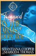 Trapped In The Arms Of A Dope Boy: A Hood Love Story - Paperback