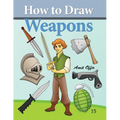 How to Draw Weapons: How to Draw Comics and Cartoon Characters - Paperback