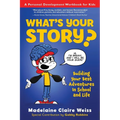 What's Your Story? Building Your Best Adventures in School and Life - Paperback