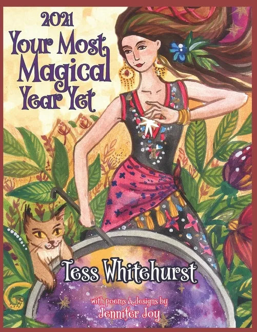 2021: Your Most Magical Year Yet!: A Purposeful Planner for Everyday Enchantment: Calendar with Spells, Coloring Pages, Jour - Paperback