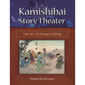 Kamishibai Story Theater: The Art of Picture Telling - Paperback