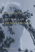 Natural Law & Human Dignity: Universal Ethics in an Historical World - Paperback