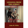 Lessons from the Street: Volume II Officer Survival & Training - Paperback
