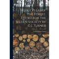 Select Pleas of the Forest. Edited for the Selden Society by G.J. Turner - Paperback