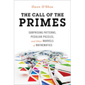 The Call of the Primes: Surprising Patterns, Peculiar Puzzles, and Other Marvels of Mathematics - Paperback