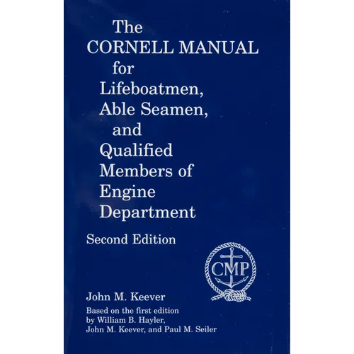 The Cornell Manual for Lifeboatmen, Able Seamen, and Qualified Members of Engine Department - Paperback