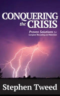 Conquering the Crisis: Proven Solutions for Caregiver Recruiting and Retention - Hardcover