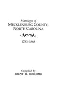 Marriages of Mecklenburg County, North Carolina, 1783-1868 - Paperback