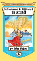 Las Aventuras de Sir Pigglesworth en Cozumel - Hardcover
