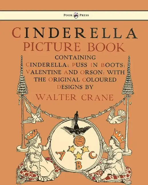 Cinderella Picture Book - Containing Cinderella, Puss in Boots & Valentine and Orson - Illustrated by Walter Crane - Hardcover