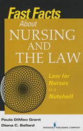 Fast Facts about Nursing and the Law: Law for Nurses in a Nutshell - Paperback