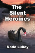 The Silent Heroines: A Story of Grandparent Carers - Paperback