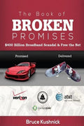 The Book of Broken Promises: $400 Billion Broadband Scandal & Free the Net - Paperback