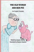 The Old Woman and Her Pig: An English Fairytale, part of Fairytales With a Beat, about a pig who will not jump over a stump and how she finally g - Paperback