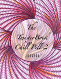 Twister Book Chill Pill 2: Global Doodle Gems Presents Twister Book Chill Pill 2 - Paperback