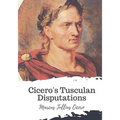 Cicero's Tusculan Disputations - Paperback