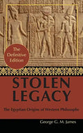 By George G. M. James: Stolen Legacy: Greek Philosophy is Stolen Egyptian Philosophy - Hardcover