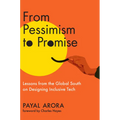 From Pessimism to Promise: Lessons from the Global South on Designing Inclusive Tech - Hardcover