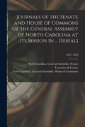Journals of the Senate and House of Commons of the General Assembly of North-Carolina at Its Session in ... [serial]; 1827/1828 - Paperback