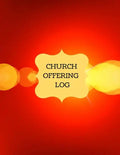Church Offering Log: Church Treasury, Financial Management - Paperback