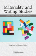 Materiality and Writing Studies: Aligning Labor, Scholarship, and Teaching - Paperback