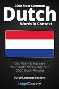 2000 Most Common Dutch Words in Context: Get Fluent & Increase Your Dutch Vocabulary with 2000 Dutch Phrases - Paperback