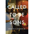 Called to Be Sons - Paperback