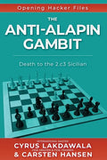 The Anti-Alapin Gambit: Death to the 2.c3 Sicilian - Paperback